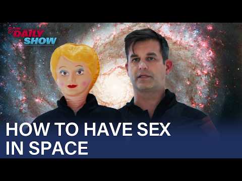 Sex in Space? Michael Kosta Learns How to Join the Thousand-Mile-High Club | The Daily Show