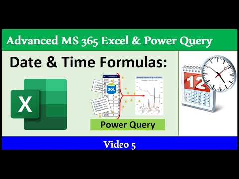 Date & Time Formulas & Functions in Excel Worksheet and Power Query - 365 MECS 05