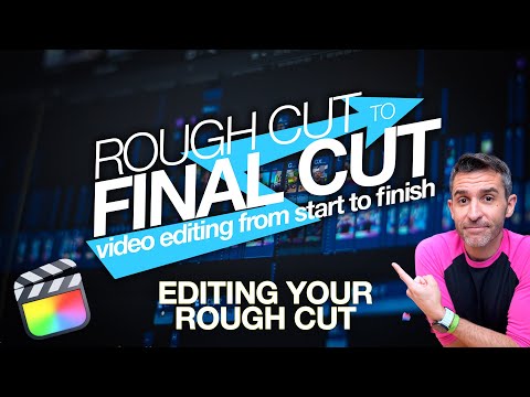 Rough Cut to Final Cut: The ENTIRE Rough Cut Process! Part 8/18