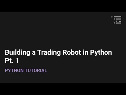 Building a Trading Robot in Python | Pt. 1