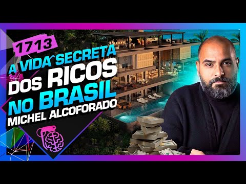 A VIDA SECRETA DOS RICOS - MICHEL ALCOFORADO - Inteligência Ltda. Podcast #1713