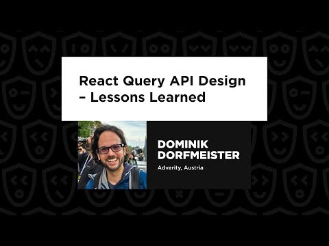 Dominik Dorfmeister - React Query API Design – Lessons Learned, React Advanced 2024