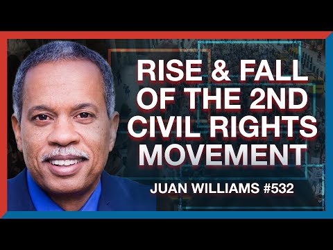 #532 | Juan Williams: The Rise & Fall of the 2nd Civil Rights Movement - The Realignment Podcast
