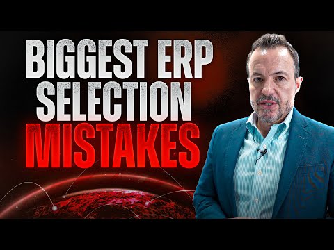 Top 7 ERP Software Selection Mistakes Everyone Makes!
