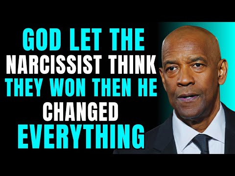 God Let the Narcissist Think They Won Then He Changed Everything - Denzel Washington motivational
