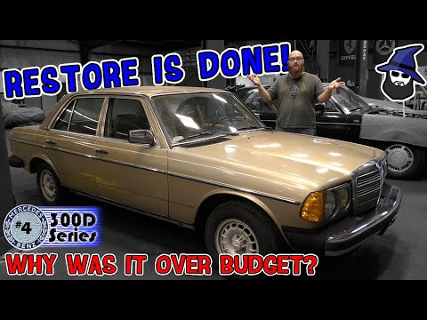 '84 300D restore is done! Why did the CAR WIZARD go over budget?