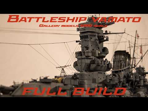 Building the IJN Battleship Yamato | Full Build | Gallery Models 1:200 Scale
