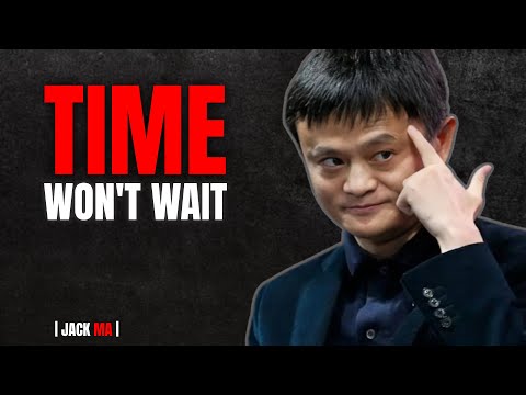 Don’t Waste Your Time – The Harsh Life Lesson You Must Learn NOW | Jack Ma