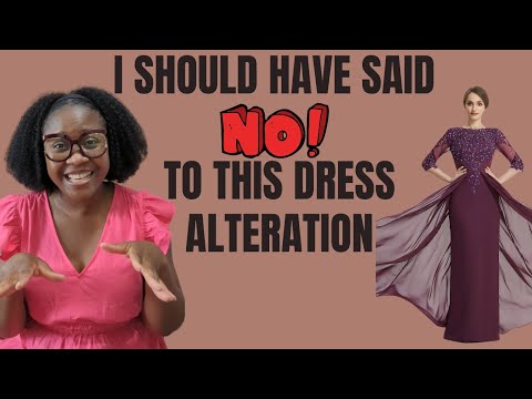 I should have said NO! To these alterations