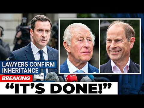 Royal Family SHOCKED After Edward's Lawyers Confirm He Inherits What Charles Claimed For Years