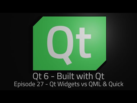 Qt 6 - Episode 27 - Qt Widgets vs QML and Qt Quick