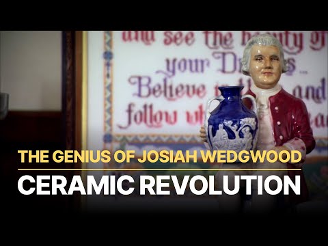 The Genius of Josiah Wedgwood | Revolutionary Innovator & Potter Extraordinaire