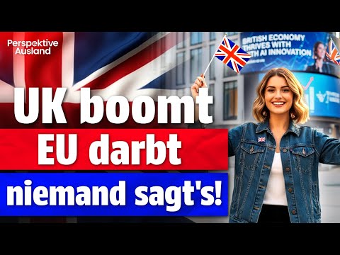Die Brexit-Lüge: Warum es Großbritannien besser geht als der EU (und Deutschland)