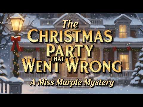 The Christmas Party That Went Wrong | A Miss Marple Mystery
