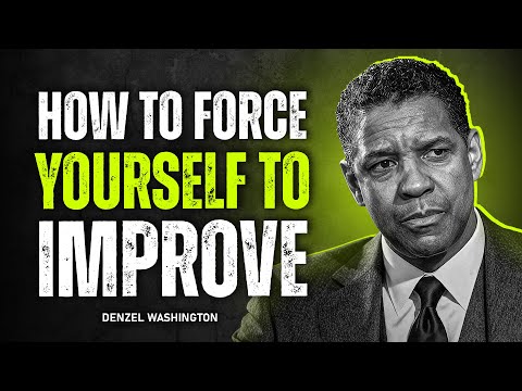 How to Force Yourself To Improve And Take Action | Denzel Washington Motivation