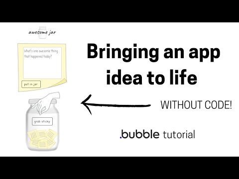 Bubble Tutorial - Bringing an AWESOME app idea to life (without code!)
