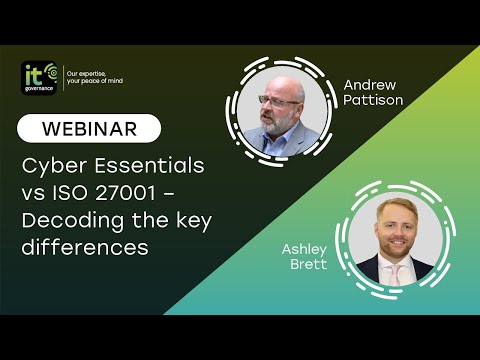Cyber Essentials vs ISO 27001 – Decoding the key differences