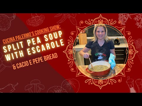 Cucina Palermo’s Cooking Show: Split pea soup with escarole & cacao e Pepe bread