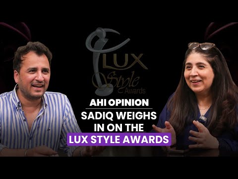 AHI Opinion with Sadiq Saleem | Lux Style Awards | SA51Q