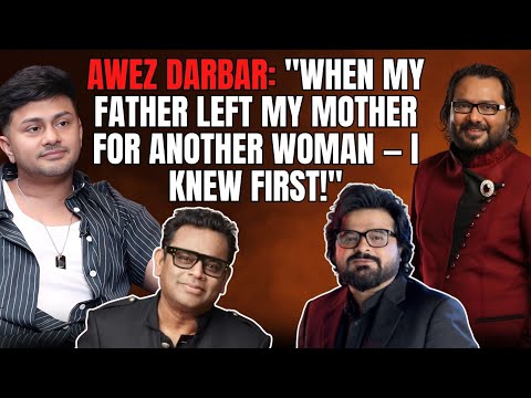 Awez Darbar: "My father Ismail said AR Rahman bought the OSCAR & called Pritam a CHOR because…!"