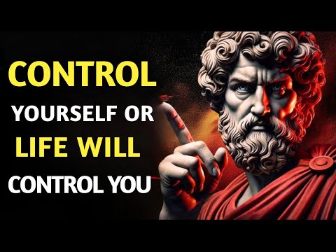 CONTROL YOURSELF OR LIFE WILL CONTROL YOU ( STOIC MINDSET )