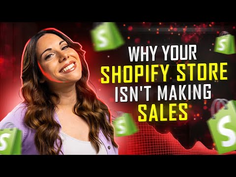 Why Your Shopify Store Isn't Making Sales