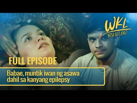 Babae, muntik iwan ng asawa dahil sa kanyang epilepsy (Full Episode) | Wish Ko Lang