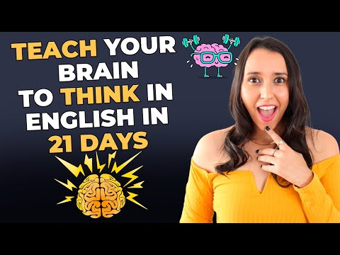 Teach Your Brain To THINK in English in 21 Days