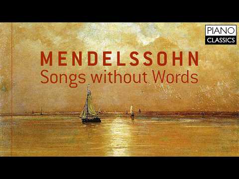 Mendelssohn – Lieder ohne Worte (Songs Without Words) | Complete Piano Collection