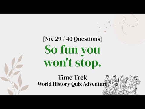 Take the Quiz and Get Smarter: 40 World History Questions - History Quiz Ep. 29