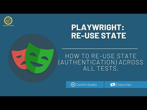 Playwright Tutorial:  Re-use state & Re-use Authentication