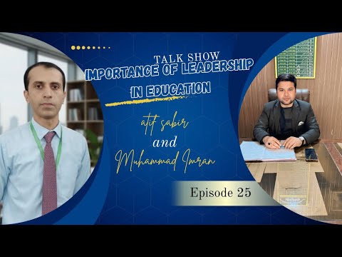 Important of Leadership In Education |interview with Mr. Muhammad Imran|