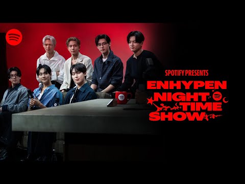Spotify Presents: ENHYPEN - Night Time Show