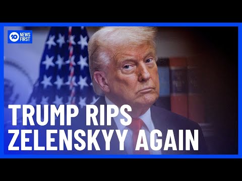 Trump Rips Zelenskyy Again For Not Being Appreciative | 10 News First