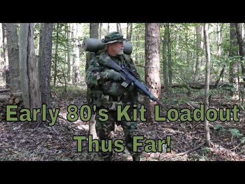 My Early 80's Loadout "Thus Far"!