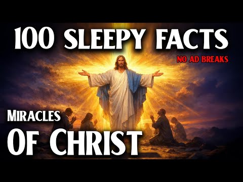 Fall Asleep to the Most Relaxing Facts About The Miracles of Christ