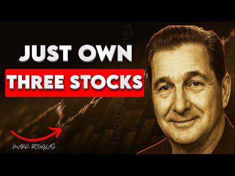 Mark Douglas: Why You Only Need Three Stocks To Get Rich