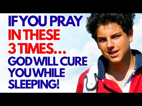 SAINT CARLO ACUTIS REVEALS 3 TIMES TO PRAY DURING THE DAY SO GOD CAN HEAL YOU WHILE YOU SLEEP