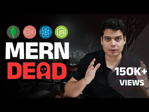 Is the MERN Stack Really Dead in 2024? | What Developers need to know