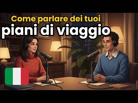 How to Talk About Your Travel Plans in Italian | Easy Italian for Beginners