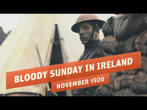 Bloody Sunday - Escalation in the Irish War of Independence I THE GREAT WAR 1920