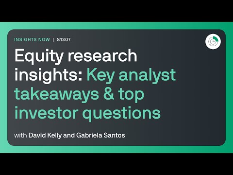 Equity research insights: Key analyst takeaways & top investor questions