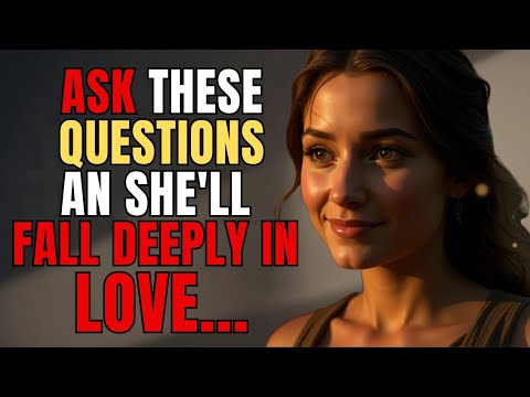 How to Ask Questions That Make a Woman Fall in Love with You | Stoicism