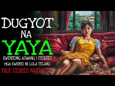 DUGYOT NA YAYA | Kulam True Story