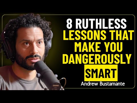 8 Ruthless Lessons That Make You Dangerously Smart – Andrew Bustamante