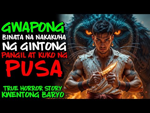 GWAPONG BINATA NA NAKAKUHA NG GINTONG PANGIL AT KUKO NG PUSA | KWENTONG ASWANG | True Story