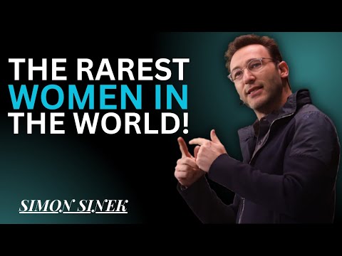 The Rarest Women in the World – Simon Sinek Powerful Motivational Speech