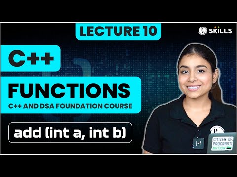 Functions in C++ | Lecture 10 | C++ and DSA Foundation Course