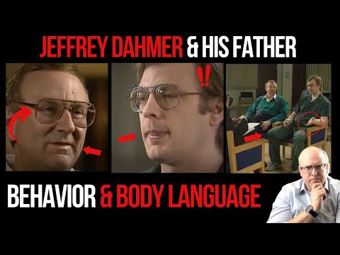 Jeffrey Dahmer & His Father: Behavior and Body Language