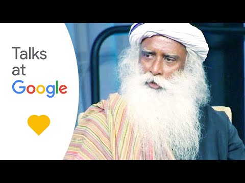 Sadhguru | Developing an Inclusive Consciousness | Talks at Google